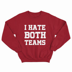 I Hate Both Teams Crewneck