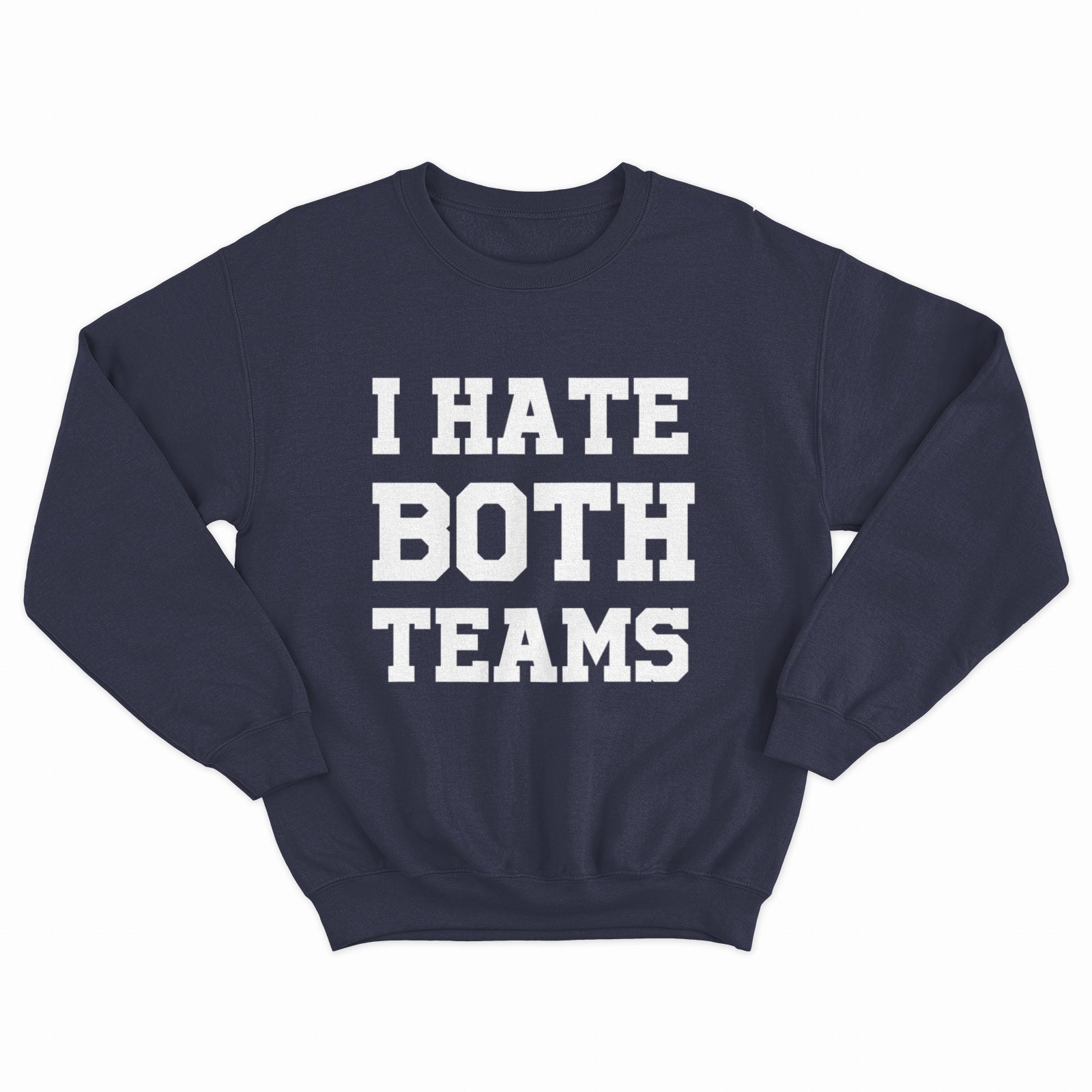 I Hate Both Teams Crewneck